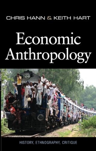 Economic Anthropology: History, Ethnography, Critique von Polity